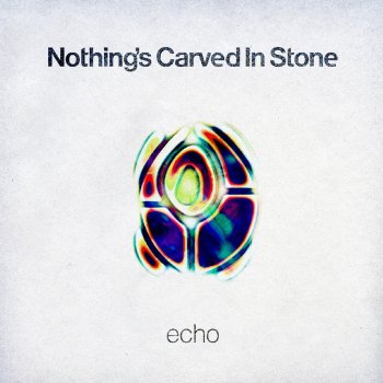 Nothing's Carved In Stone Truth