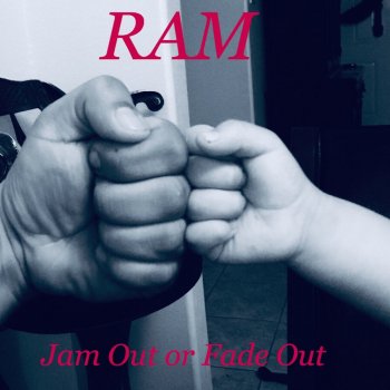 Исполнитель RAM, альбом Jam out or Fade Out