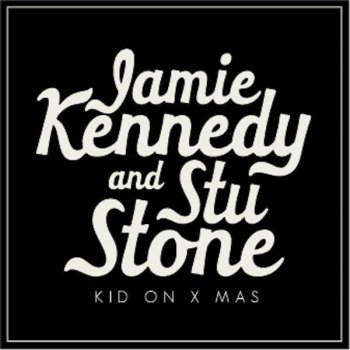 Исполнитель Jamie Kennedy feat. Stu Stone, альбом Kid On X-Mas - Single