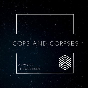 Alwyne Thuggerson COPS & CORPSES