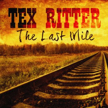 Tex Ritter The Last Mile