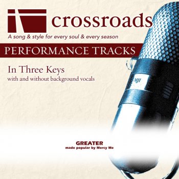 Crossroads Performance Tracks Greater (Performance Track Low without Background Vocals)