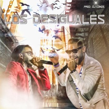 Los Desiguales feat. DJ Conds Pa Que Te Calles