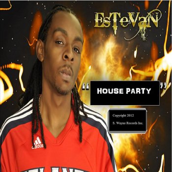 Исполнитель Estevan, альбом House Party