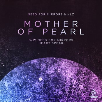 Исполнитель Need For Mirrors, HLZ, альбом Mother of Pearl