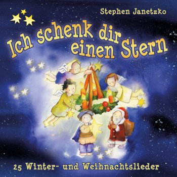 Stephen Janetzko feat. Kati Breuer & Kinderchor Canzonetta Berlin Ich schenk dir einen Stern