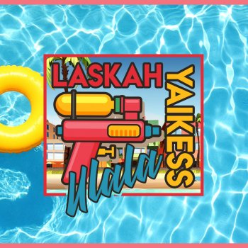 Laskah feat. Yaikess Ulala