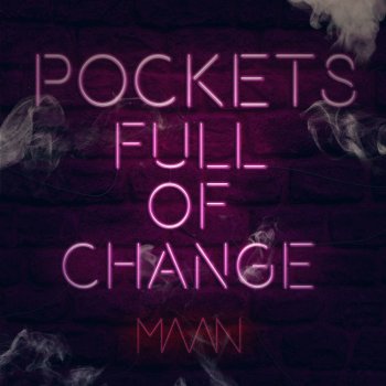 Maan Pockets Full of Change