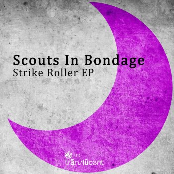 Исполнитель Scouts in Bondage, альбом Strike Roller
