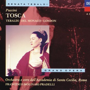George London feat. Renata Tebaldi, Fernando Corena, Orchestra dell'Accademia Nazionale di Santa Cecilia & Francesco Molinari-Pradelli Tosca, Act I - "Or tutto è chiaro." - "Mario?! Mario?!"