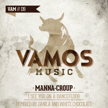 Исполнитель Manna-Croup, альбом I See You On a Dancefloor