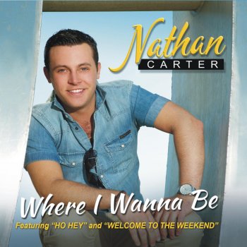 Nathan Carter Where I Wanna Be