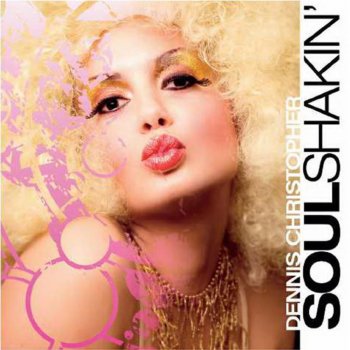 Dennis Christopher Soulshakin (Radio Edit)