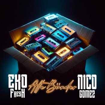 Eko Fresh feat. Nico Gomez Alte Bänder