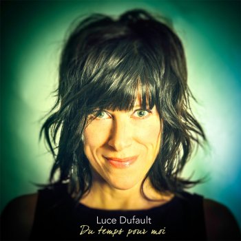 Luce Dufault Que du bonheur