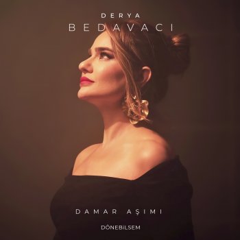 Derya Bedavacı Dönebilsem