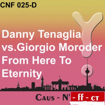 Giorgio Moroder feat. Danny Tenaglia From Here To Eternity - Danny Tenaglia Dub