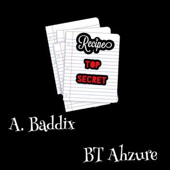 BT Music feat. BT Ahzure & A.Baddix Recipe