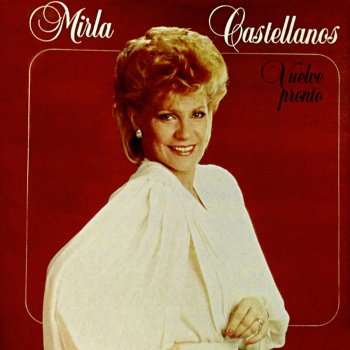 Исполнитель Mirla Castellanos, альбом Vuelvo Pronto