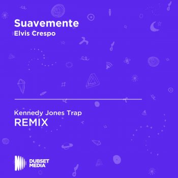 Kennedy Jones Suavemente (Kennedy Jones Unofficial Remix) [Elvis Crespo]