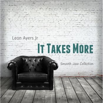 Исполнитель Leon Ayers Jr, альбом It Takes More