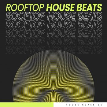 Исполнитель House Classics, альбом Rooftop House Beats