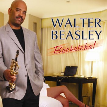 Walter Beasley Baby That's Backatcha