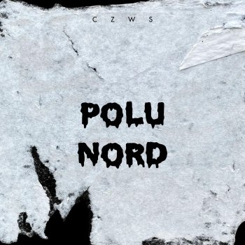 Исполнитель CZWS, альбом POLU NORD