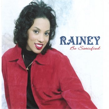 Исполнитель Rainey, альбом Be Satisfied