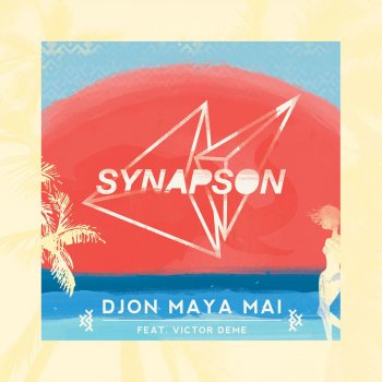 Synapson feat. Victor Démé Djon maya maï - Original Extended