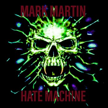 Mark Martin Hate Machine