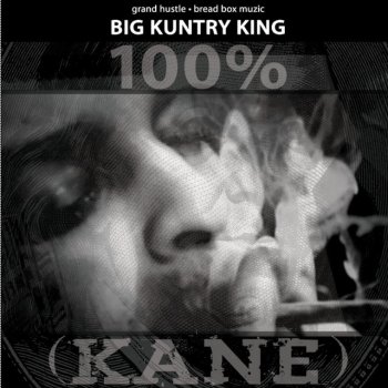 Big Kuntry King 100% Kane