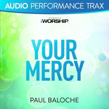 Paul Baloche Your Mercy - Original Key Trax With Background Vocals