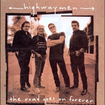 The Highwaymen Everyone Gets Crazy