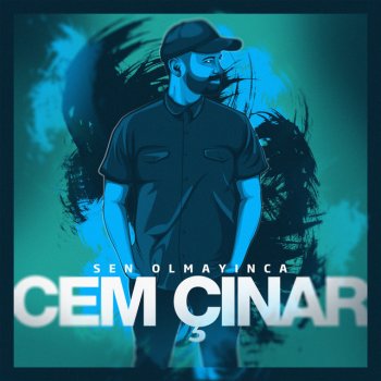 Cem Çınar Sen Olmayınca