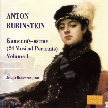 Исполнитель Joseph Banowetz, альбом Rubinstein: Kamenniy-ostrov (24 Musical Portraits), Vol. 1