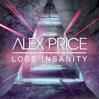 Alex Price Lose Insanity (Whiz Kid Remix)