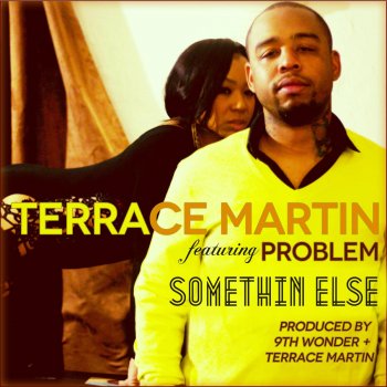 Terrace Martin feat. Problem Something Else