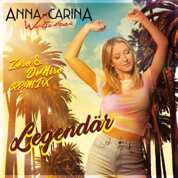 Anna-Carina Woitschack feat. Zero & DeNiro Legendär - Zero & DeNiro Remix