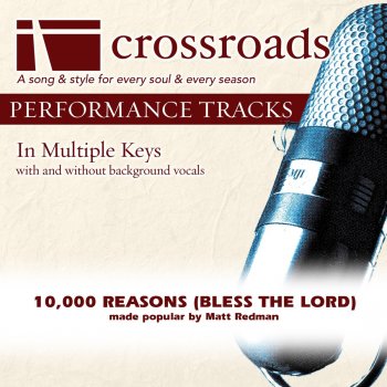 Crossroads Performance Tracks 10,000 Reasons (Bless The Lord) [Performance Track with Background Vocals in G]