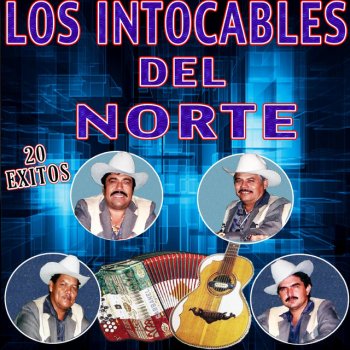 Los Intocables del Norte Jamas Pedire Que Me Quieras