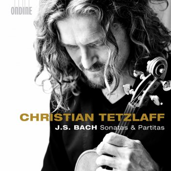 Christian Tetzlaff Violin Partita No. 2 in D Minor, BWV 1004: IV. Gigue