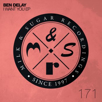 Ben Delay I Want You - Original Mix