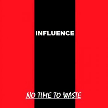 Influence No Time To Waste