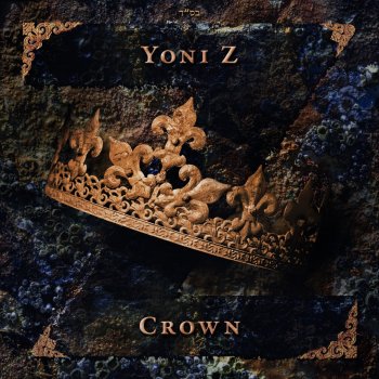Исполнитель Yoni Z, альбом Crown - Single