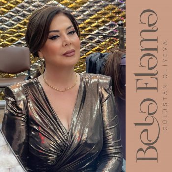 Gülüstan Əliyeva Belə Eləmə