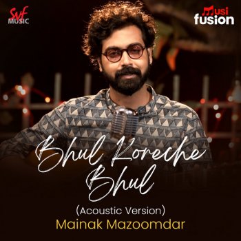 Mainak Mazoomdar Bhul Koreche Bhul (Acoustic Version)
