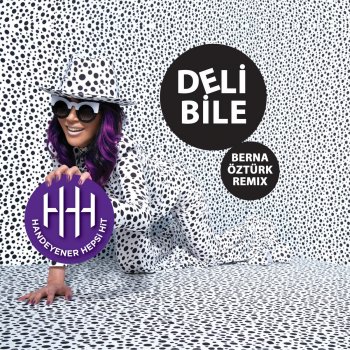 Hande Yener, Berna Öztürk & Emre Askin Deli Bile - Berna Öztürk Remix