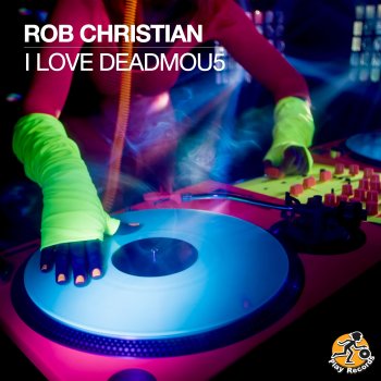 Rob Christian I Love Deadmou5