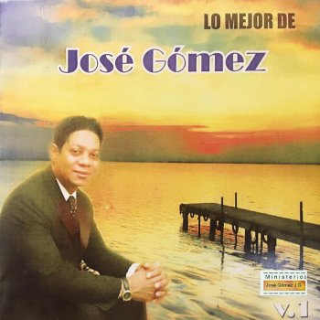 JOSE GOMEZ Mi Gozo Esta En Alabarte